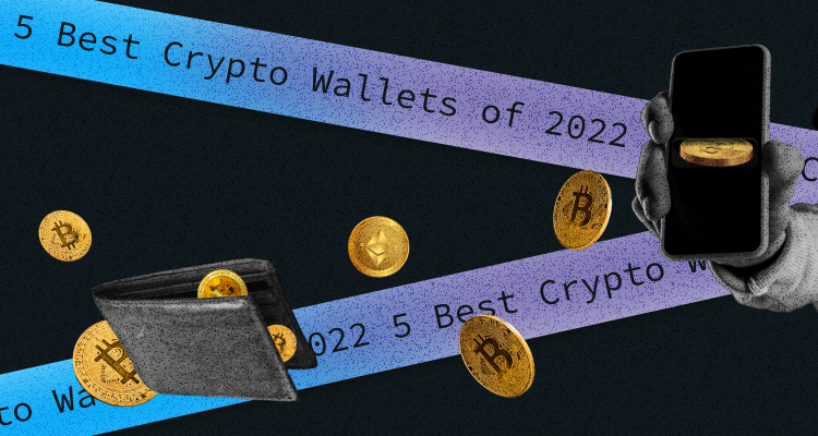 5 Best Crypto Wallets of 2022