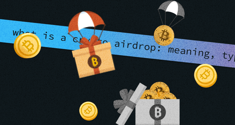 What is a Crypto Airdrop: Meaning, Types, and How Does It Work?