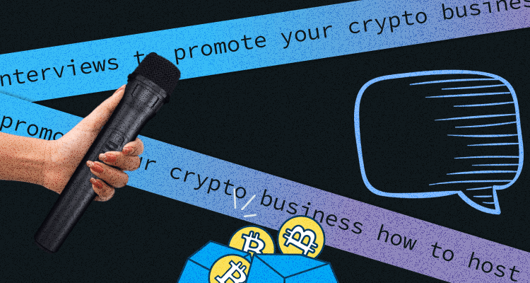How to Host Interviews to Promote Your Crypto Business