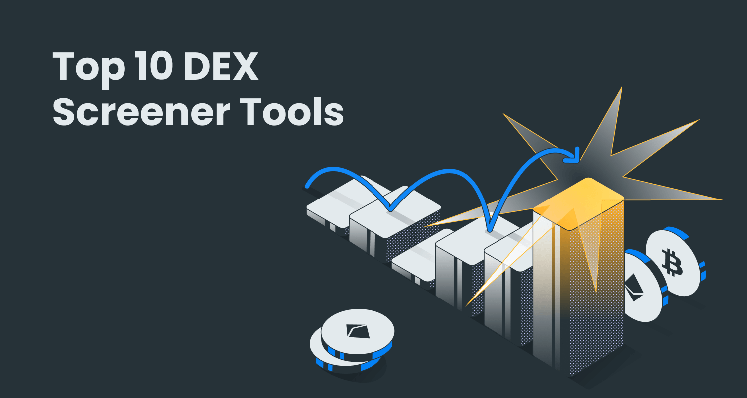 Discover the Top 10 DEX Screener Tools for Navigating the DeFi Landscape