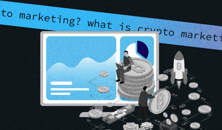 What Is Crypto Marketing?