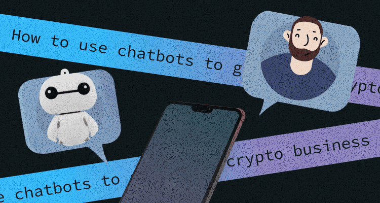 Why You Need Chatbots For Your Crypto Business. Part 1