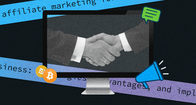 Affiliate Marketing for Crypto Business: Strategies, Advantages, and Implementation