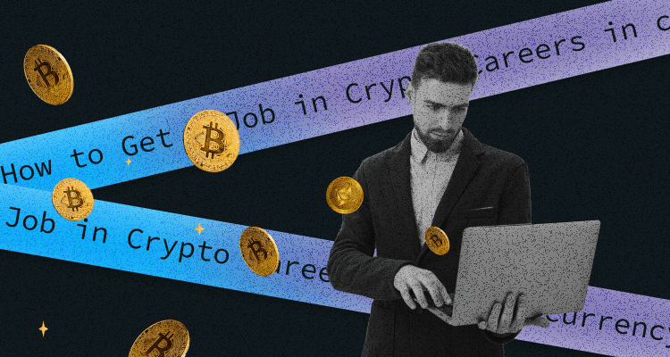Careers In Cryptocurrency: How To Get A Job In Crypto